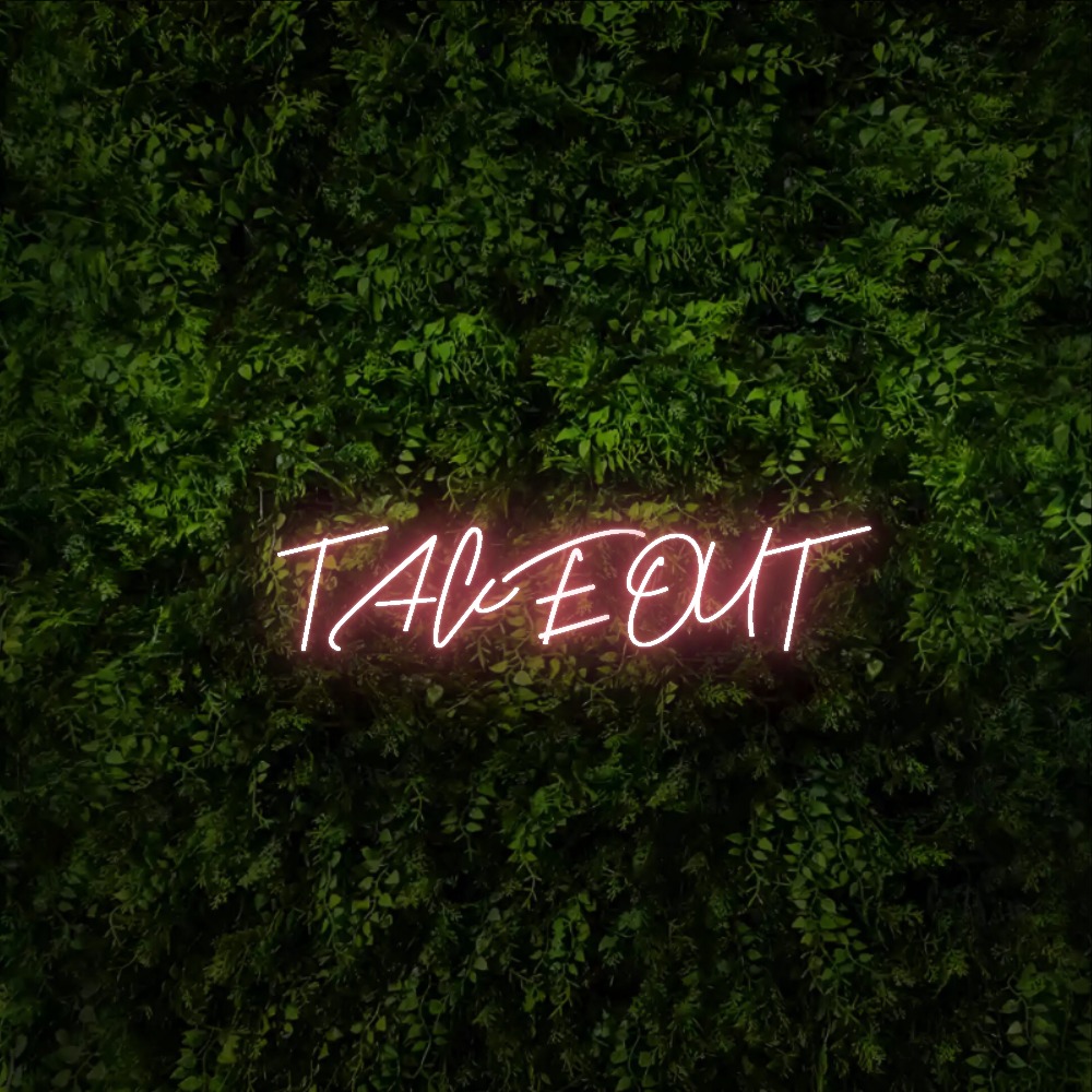 TAKE OUT – Neon Sign