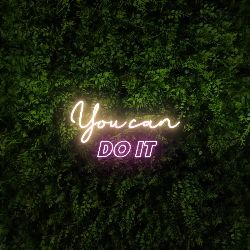 You can 
do it  – Neon Sign