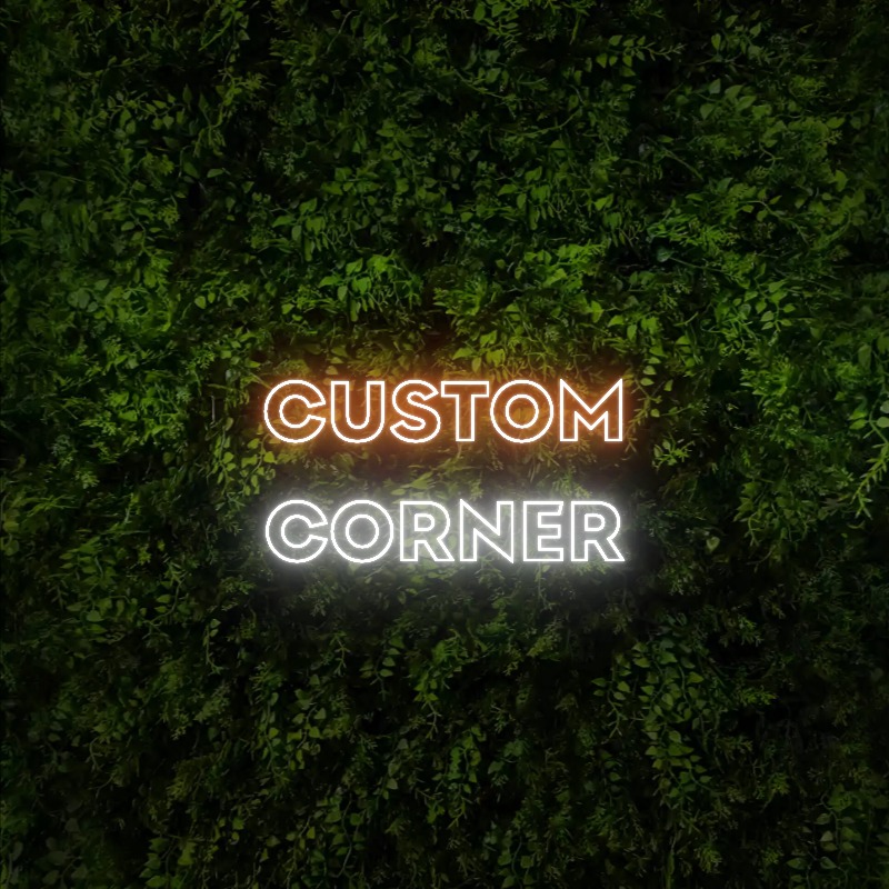 CUSTOM
CORNER – Neon Sign